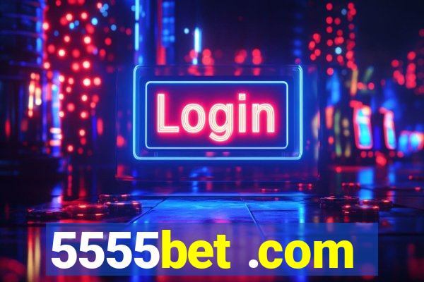 5555bet .com